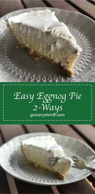 Easy Eggnog Pie 2 Ways---delicious and creamy with weight loss versions too